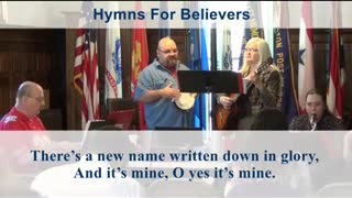 "A New Name Written Down In Glory" (Hymns For Believers) 2015