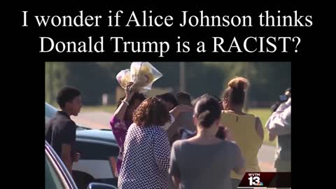 I wonder if Alice Johnson thinks Trump is a Racist