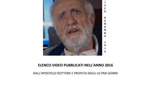 2021.05.02 - Eliseo Bonanno - Elenco Video Anno 2016 (audio sottofondo INNO MARCIA DI VITTORIA DELL'ELOHIM)