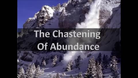 The Chastening of Abundance