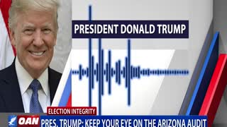 President Trump: Keep your eye on the Ariz. audit