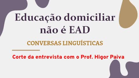 "Educação domiciliar não é EAD" - Prof. Higor Paiva (recorte)