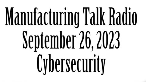 Manufacturing Talk Radio, September 26, 2023