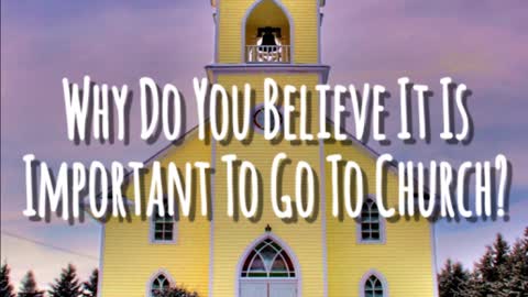 Is It Important To Go To Church