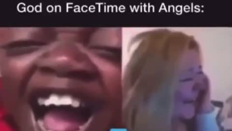 God on facetime with angels