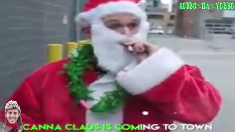 🌱 Canna Claus 🎅 Song 🔥 Robbo Da Yobbo 🤠