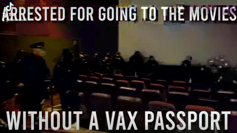 Arrested for Going to the Movies w/o Vax Cards