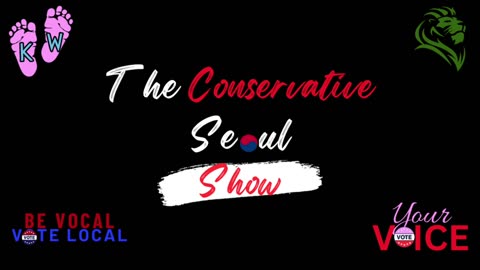 The Conservative Seoul Show Intro
