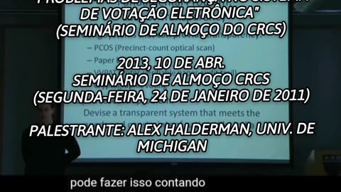 Palestrante: Alex Halderman, Univ. de Michigan, urnas eletrônicas não é confiável. (Segunda-feira, 24 de Janeiro de 2011)