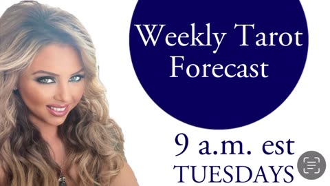 New!! Weekly Tarot Forecast 9a.m. Live! Tuesdays!