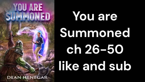 You are Summoned ch 26-50