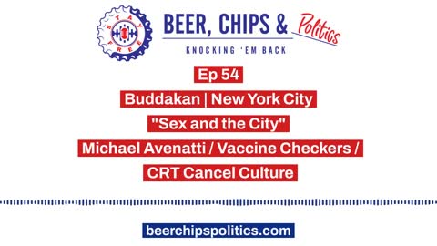 Ep 54 - Buddakan, NYC, "Sex and the City", Michael Avenatti, Vaccine Checkers, CRT Cancel Culture