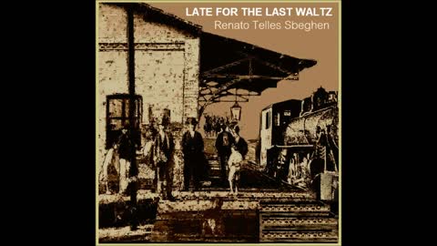 LATE FOR THE LAST WALTZ by Renato Telles Sbeghen