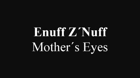Enuff Z'Nuff-Mothers Eyes