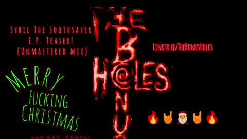 Sybil The Soothsayer E.P. teaser! Merry early Xmas! -The Bonus Holes