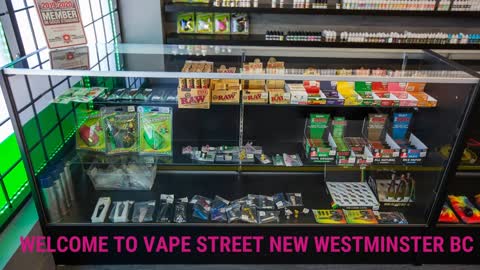 Vape Street | Vape Store in New Westminster, BC