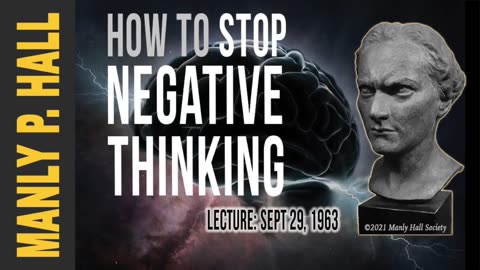 Manly P. Hall: How to Stop Negative Thinking