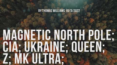 Magnetic North Pole; CIA; Ukraine; Queen; Z; MK Ultra;