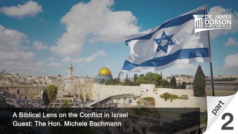 A Biblical Lens on the Conflict in Israel, Part 2