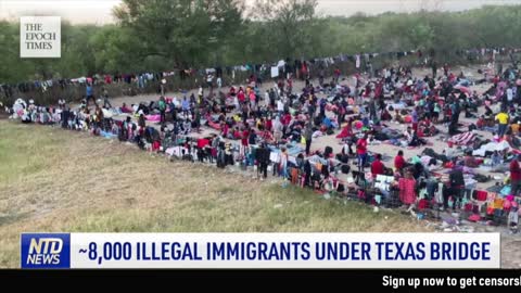 8,000 Illegal Immigrants Under Texas Bridge; AUKUS Nuclear Sub Agreement Marks Power Shift | NTD