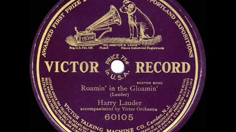 Roamin’ In The Gloamin’ By Harry Lauder 1911