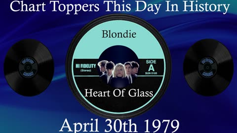 #1🎧 April 30th 1979, Heart Of Glass by Blondie