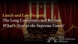The Long Conference & Beyond: What’s Next at the Supreme Court