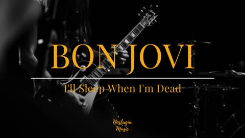 Bon Jovi - I'll Sleep When I'm Dead