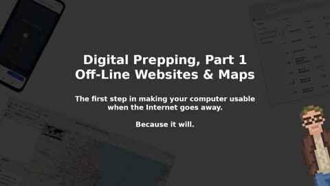 Digital Prepping, Part 1 - Off-Line Websites & Maps
