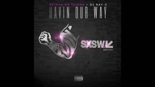 Skippa Da Flippa - Havin Our Way Mixtape