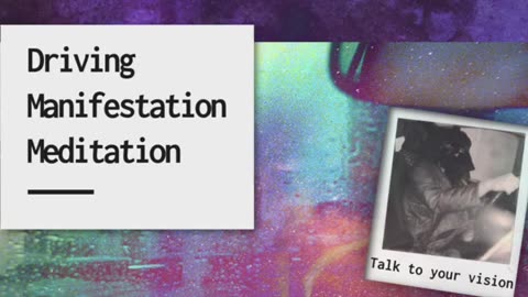Driving Manifestation Meditation | 16 Minutes | Talk to your Vision