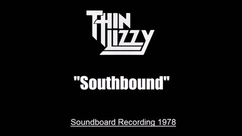 Thin Lizzy - Southbound (Live in Boston, Massachusetts 1978) Soundboard