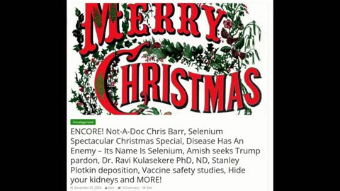 The RSB Show 12-25-23 - ENCORE! Not-A-Doc Chris Barr, Selenium Spectacular Christmas Special, Dr. Ravi Kulasekere PhD, ND, Stanley Plotkin deposition