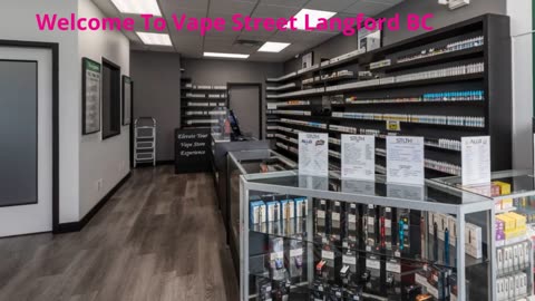 Vape Street - Premier Vape Shop in Langford, BC