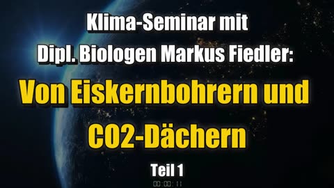 🟥 Klima-Seminar mit Markus Fiedler: Von Eiskernbohrern und CO2-Dächern (02.12.2022 ⎪ Teil 1)
