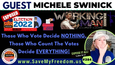 #284 Those Who Vote Decide NOTHING...Those Who Count The Votes Decide EVERYTHING! Maricopa County ADMITS They Have No Chain Of Custody Reports For How Many Voters Checked-In! We CAN NOT Trust The FRAUDULENT Election Results!