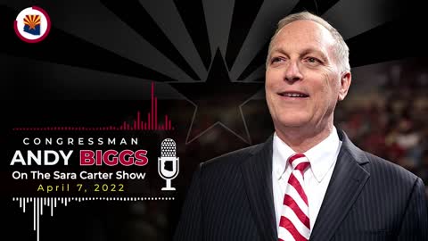 Rep. Andy Biggs Appears on the Sara Carter Show to Discuss Biden's Border Crisis