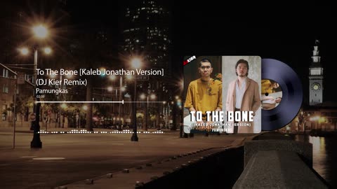 To The Bone [Kaleb Jonathan Version] (DJ Kier Remix) - Pamungkas
