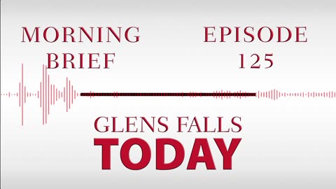 Glens Falls TODAY: Morning Brief – Episode 125 | Hilary Stec: Queensbury Supervisor [03/08/23]