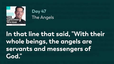 Day 47: The Angels — The Catechism in a Year (with Fr. Mike Schmitz)