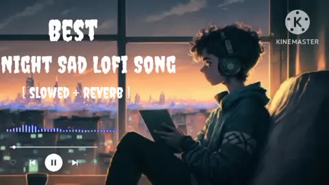 Best Lofi Night Sad🥺Songs | ALONE Broken 💔 Sad songs || Lofi slowed+ reverd||