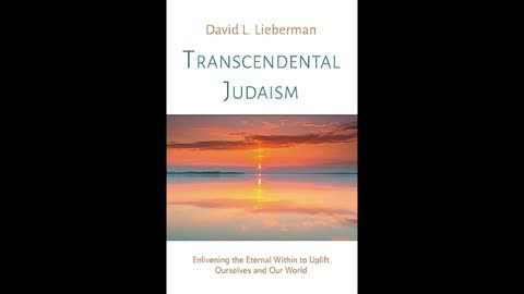 Transcendental Judaism: Enlivening the Eternal Within to Uplift Ourselves and Our World