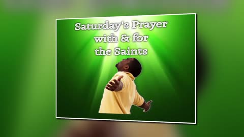 Saturday's Prayer 11MAY24