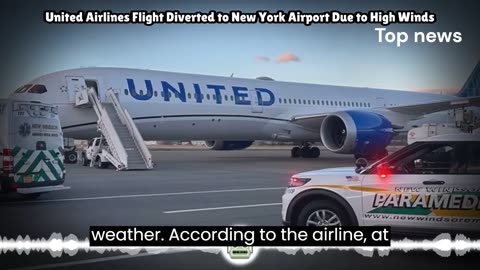 United Airlines Flight Diverted to New York Airport Due to High Winds...
