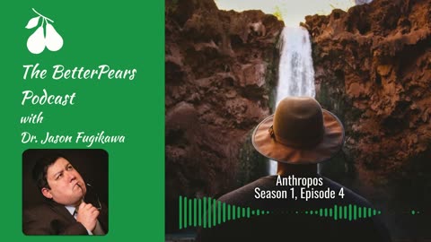 Anthropos - S01E04 - The BetterPears Podcast