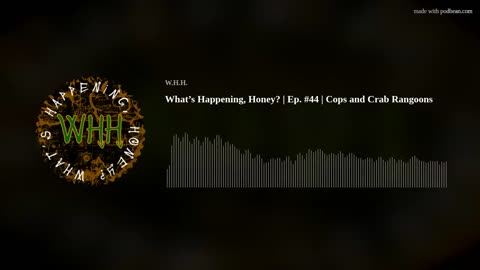 What’s Happening, Honey? | Ep. #44 | Cops and Crab Rangoons