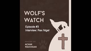 The Wolf's Watch #3 - Interview: Rex Nigel