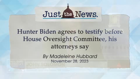 Hunter Biden agrees to testify before House Oversight Committee, attorneys say - Just the News Now