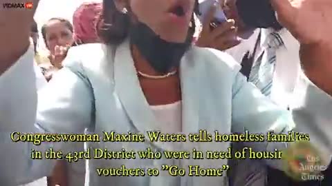 MAXINE WATERS TELLING HOMELESS TO GO HOME!!