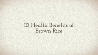 10 Health Benefits of Brown Rice